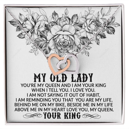 My Old Lady, You're My Queen and I Am Your King - Interlocking Hearts Necklace - Gift for Wife