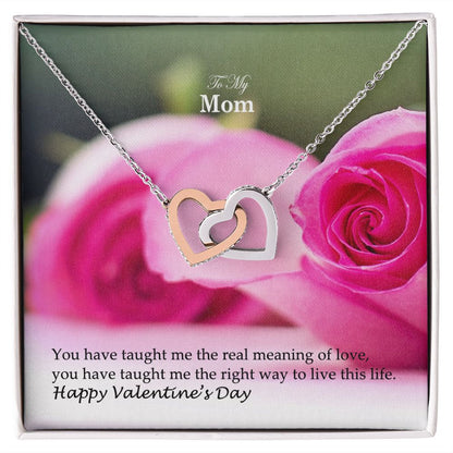 To My Mom, You Have Taught Me The Real Meaning of Love - Interlocking Hearts Necklace - Gift for Mom
