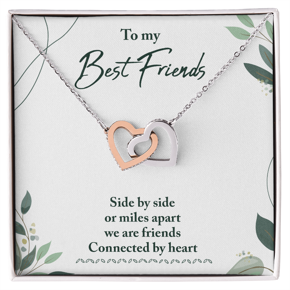 To My Best Friend, Side by Side or Miles Apart We Are Friends Connected by Heart - Interlocking Hearts Necklace - Gift for Best Friend