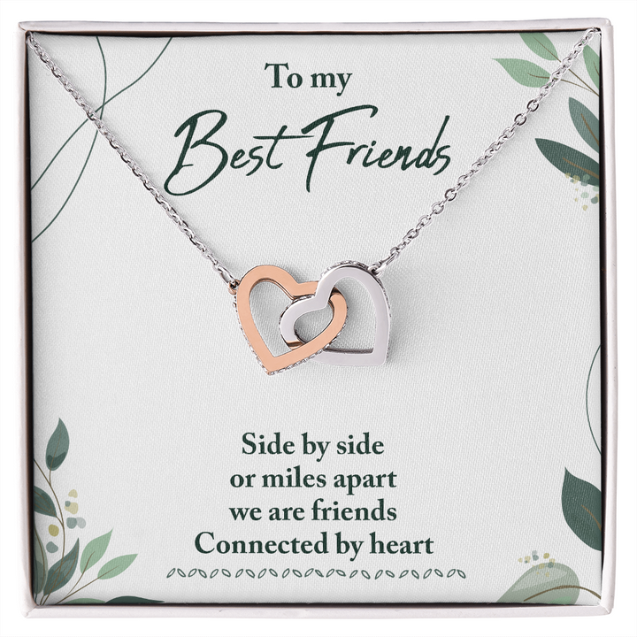 To My Best Friend, Side by Side or Miles Apart We Are Friends Connected by Heart - Interlocking Hearts Necklace - Gift for Best Friend