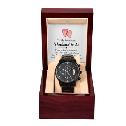To My Wonderful Husband To Be, My Heart Will Be Your Shelter - Black Chronograph Watch - Gift for Husband To Be