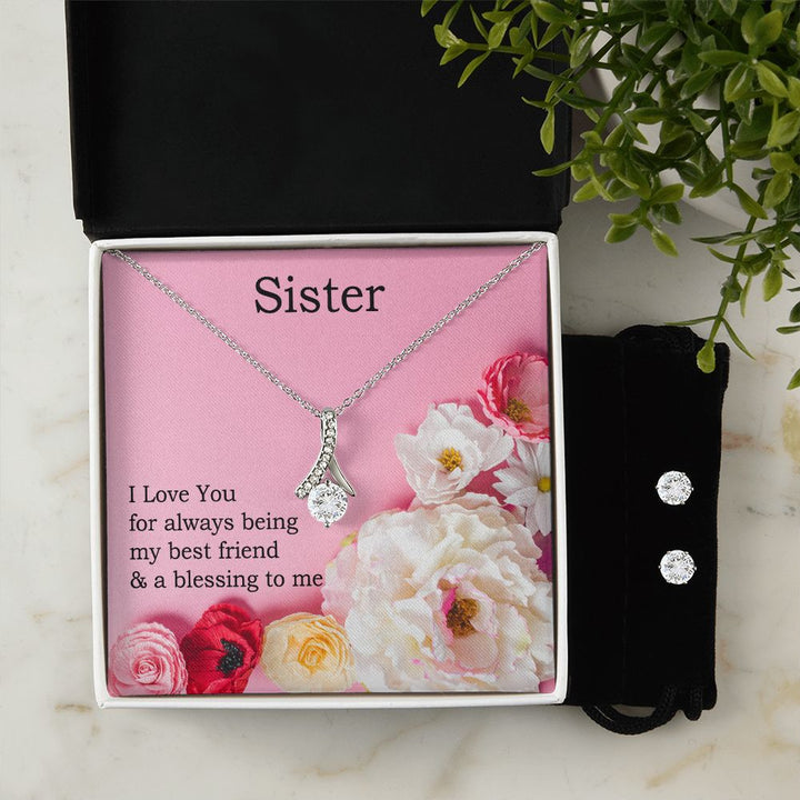 Sister, I Love You for Always Being My Best Friend &amp; a Blessing To Me - Alluring Beauty &amp; Clear CZ Earrings – Gift for Sister