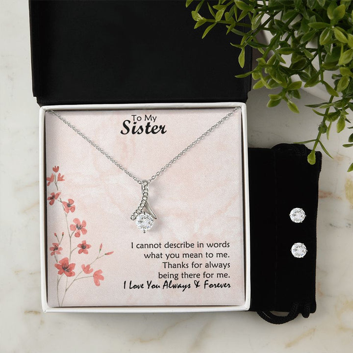 To My Sister, Thanks For Always Being There For Me – Alluring Beauty &amp; Clear CZ Earrings – Gift for Sister