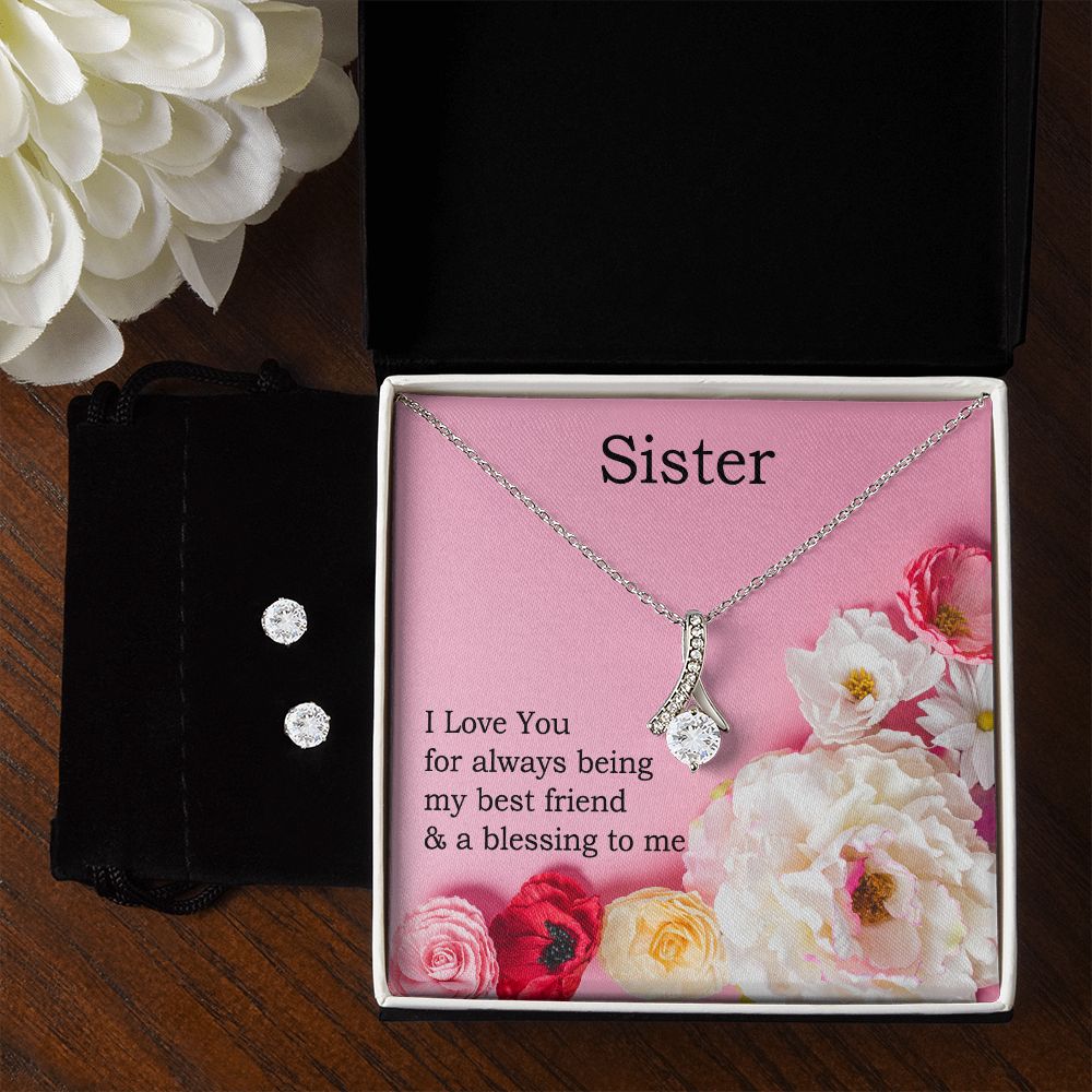 Sister, I Love You for Always Being My Best Friend &amp; a Blessing To Me - Alluring Beauty &amp; Clear CZ Earrings – Gift for Sister
