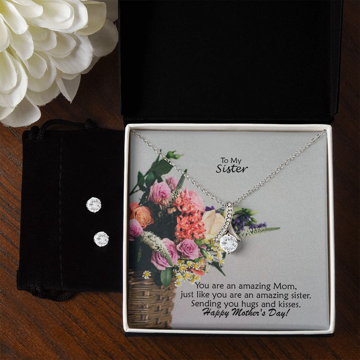 You Are An Amazing Mom, Just Like You Are An Amazing Sister - Happy Mother&