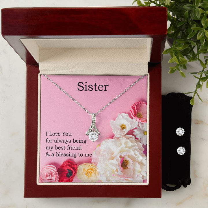 Sister, I Love You for Always Being My Best Friend &amp; a Blessing To Me - Alluring Beauty &amp; Clear CZ Earrings – Gift for Sister