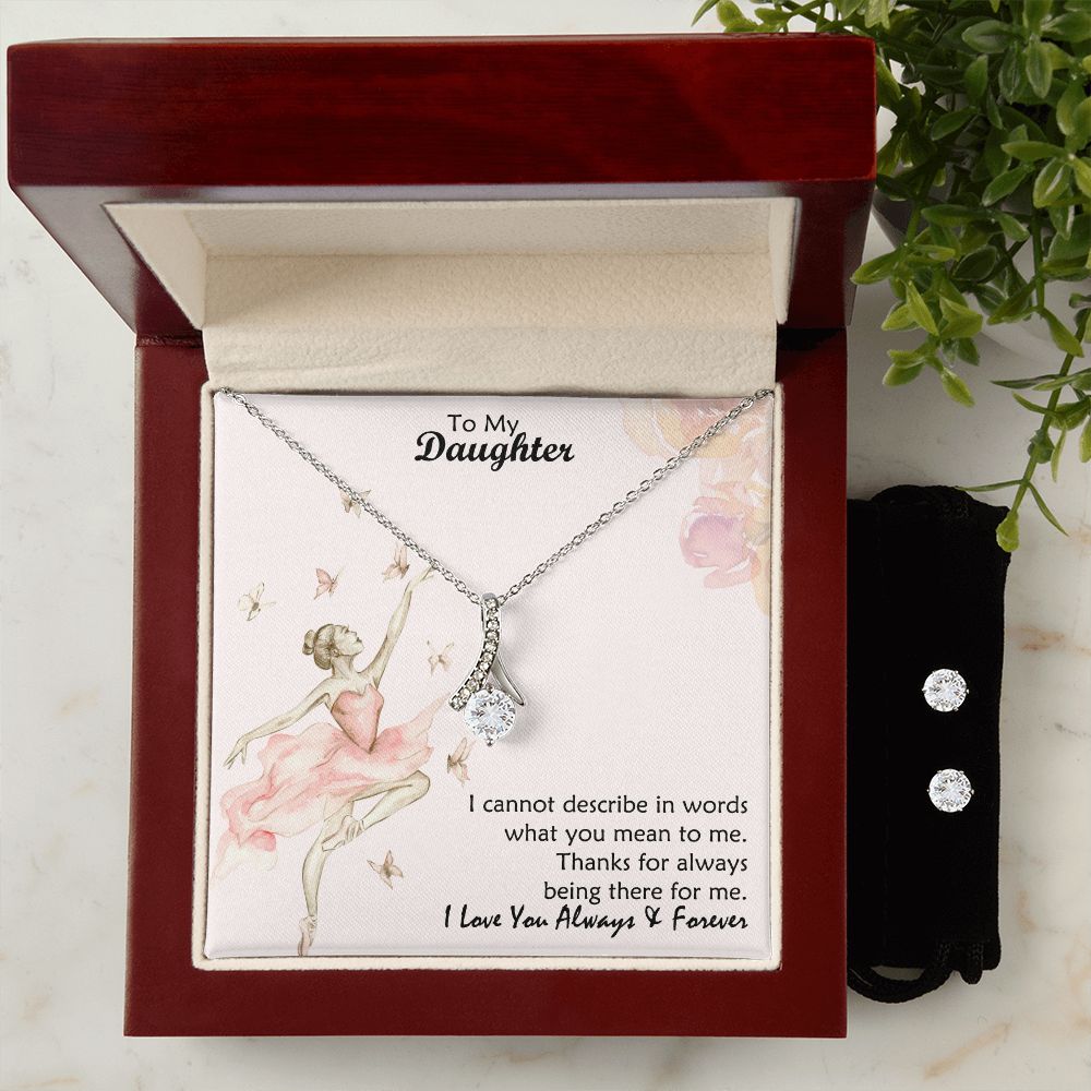To My Daughter, Thanks For Always Being There For Me - Alluring Beauty & Clear CZ Earrings - Gift for Daughter
