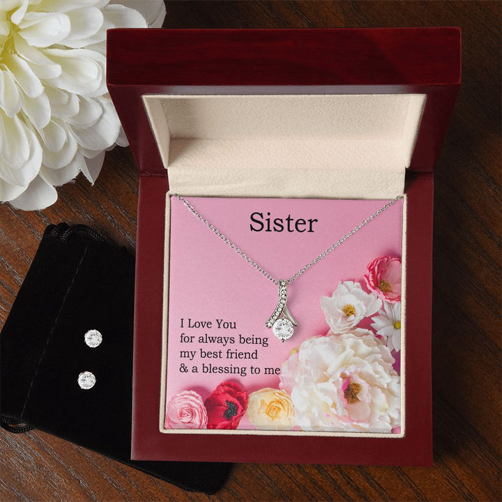 Sister, I Love You for Always Being My Best Friend &amp; a Blessing To Me - Alluring Beauty &amp; Clear CZ Earrings – Gift for Sister