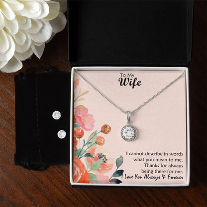 To My Wife, Thanks For Always Being There For Me - Eternal Hope Necklace & Clear CZ Earrings - Gift for Wife