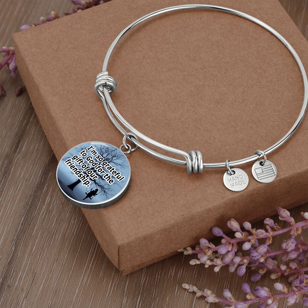 I'm So Grateful To God For The Gift of Our Friendship - Circle Bangle - Gift for Her
