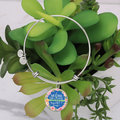A Mother is Like a Flower, Each One is Beautiful & Unique - Circle Bangle - Gift for Mom