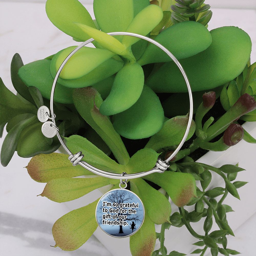 I'm So Grateful To God For The Gift of Our Friendship - Circle Bangle - Gift for Her