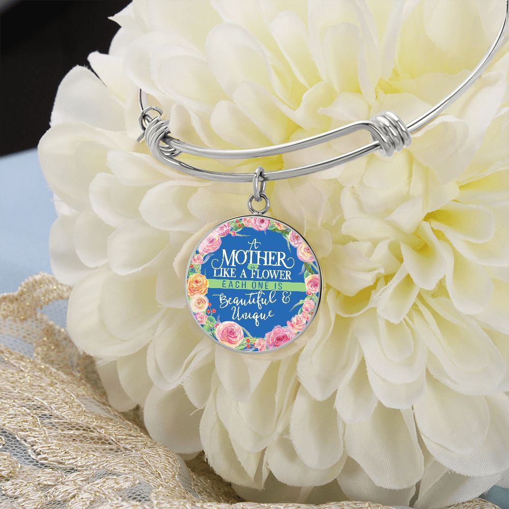 A Mother is Like a Flower, Each One is Beautiful & Unique - Circle Bangle - Gift for Mom