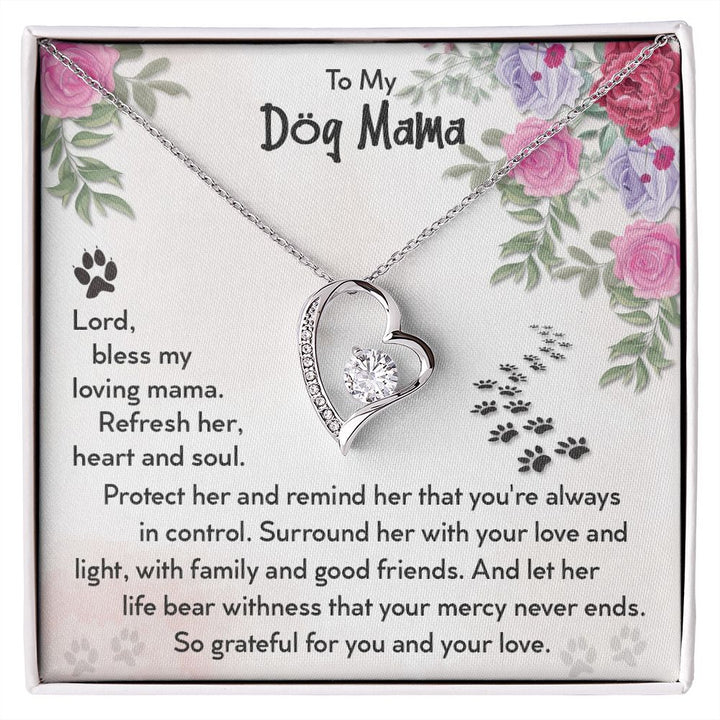 To My Dog Mama - Lord Bless My Loving Mama - Forever Love Necklace – Gift for Mama