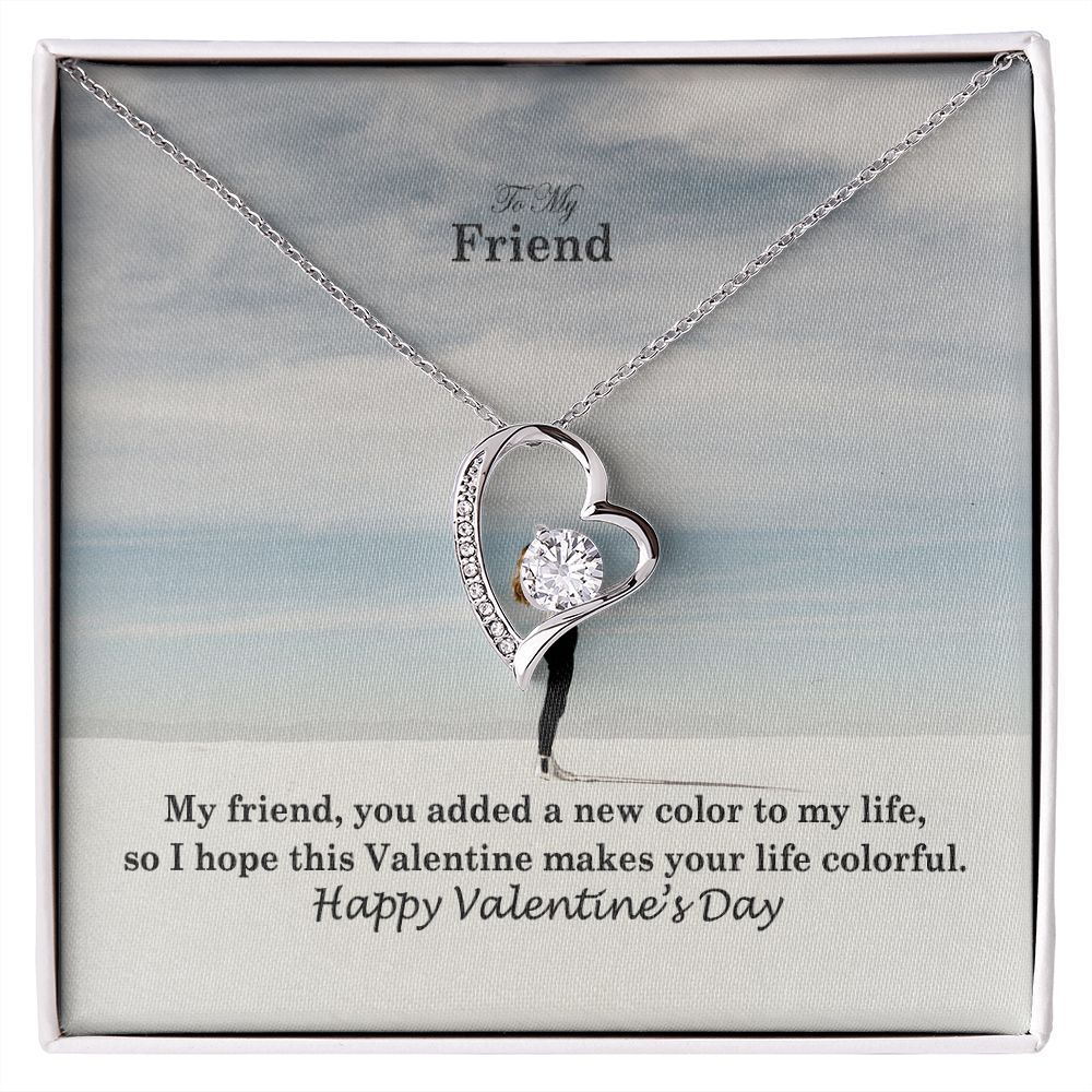 To My Friend, You Added A New Color To My Life - Forever Love Necklace - Gift for Friend