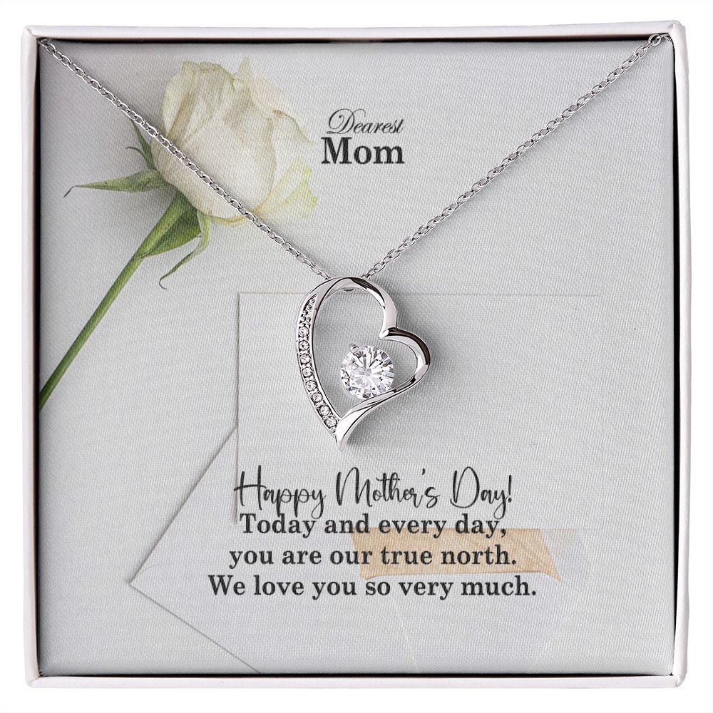 Happy Mother's Day - Today & Every Day, You Are Our True North - Forever Love Necklace - Gift for Mom