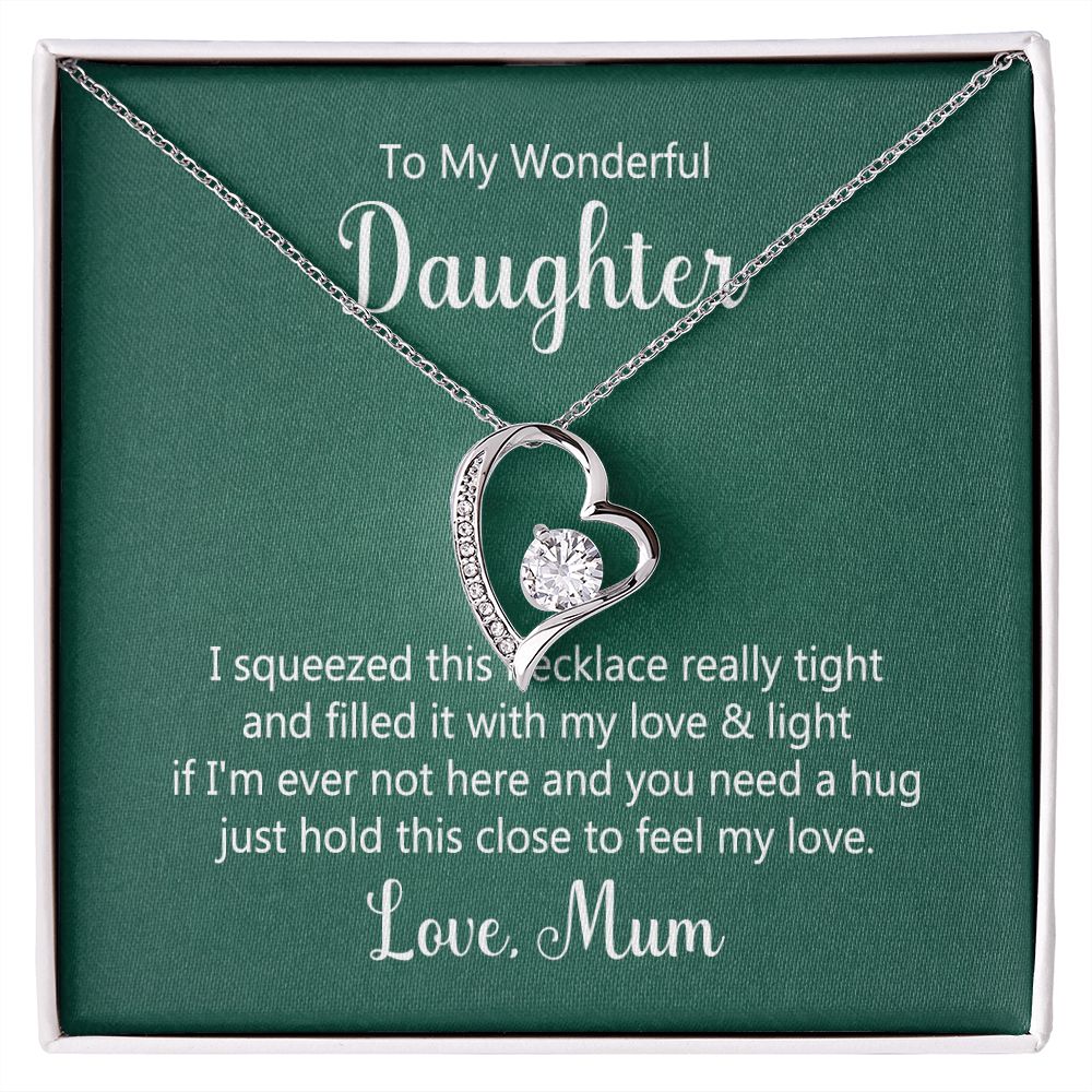 To My Wonderful Daughter, Hold This Close To Fell My Love - Forever Love Necklace - Gift for Daughter