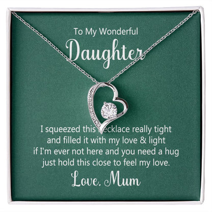 To My Wonderful Daughter, Hold This Close To Fell My Love - Forever Love Necklace - Gift for Daughter