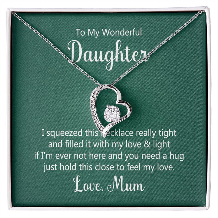 To My Wonderful Daughter, Hold This Close To Fell My Love - Forever Love Necklace – Gift for Daughter