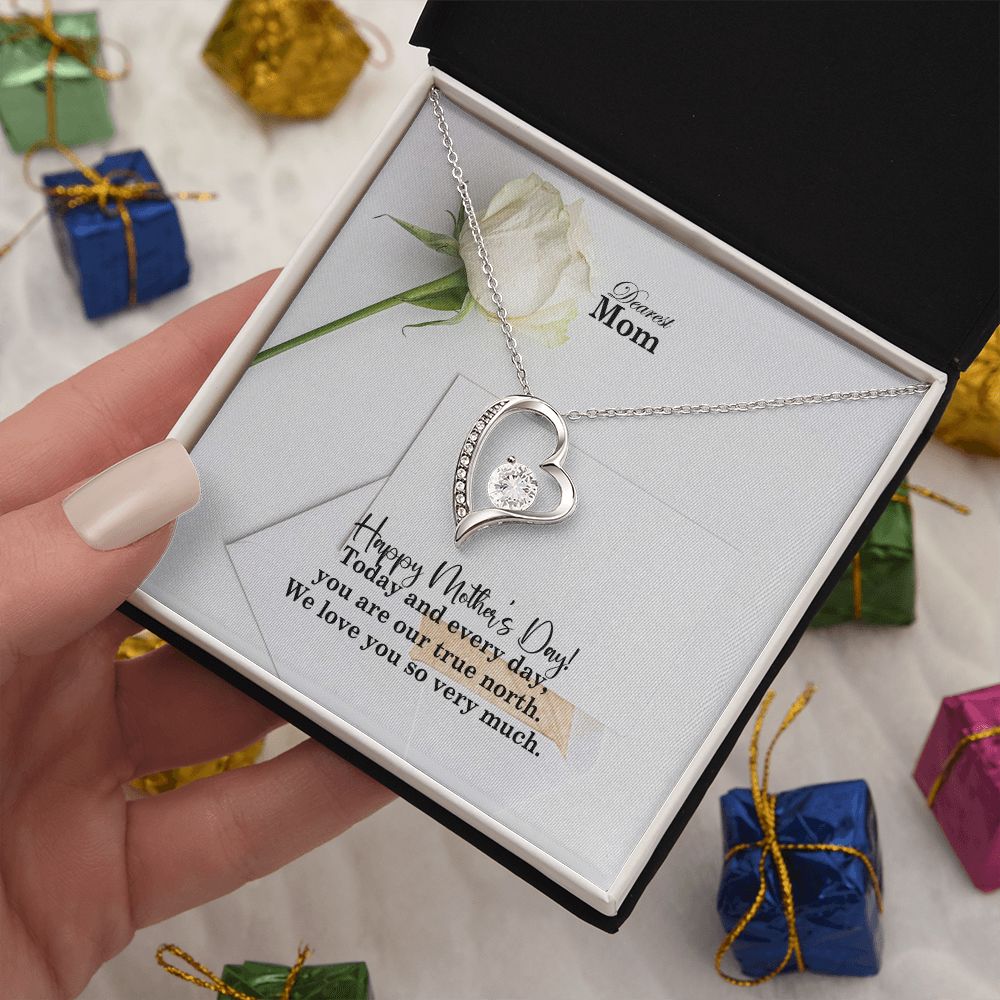 Happy Mother's Day - Today & Every Day, You Are Our True North - Forever Love Necklace - Gift for Mom