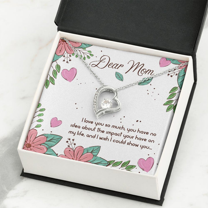Dear Mom, I Love You So Much - Forever Love Necklace – Gift for Mom