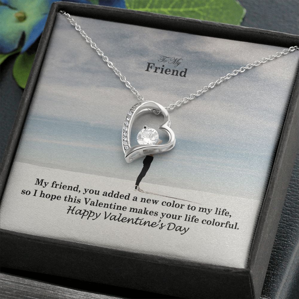 To My Friend, You Added A New Color To My Life - Forever Love Necklace - Gift for Friend