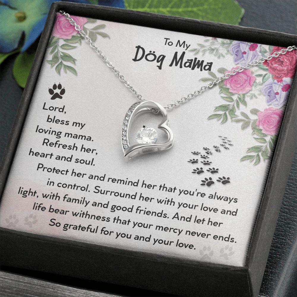 To My Dog Mama - Lord Bless My Loving Mama - Forever Love Necklace - Gift for Mama
