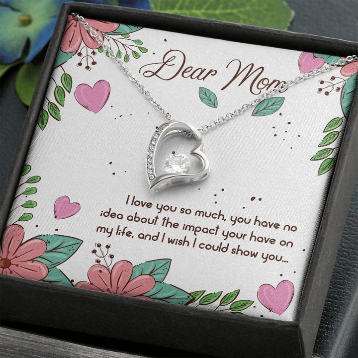 Dear Mom, I Love You So Much - Forever Love Necklace – Gift for Mom