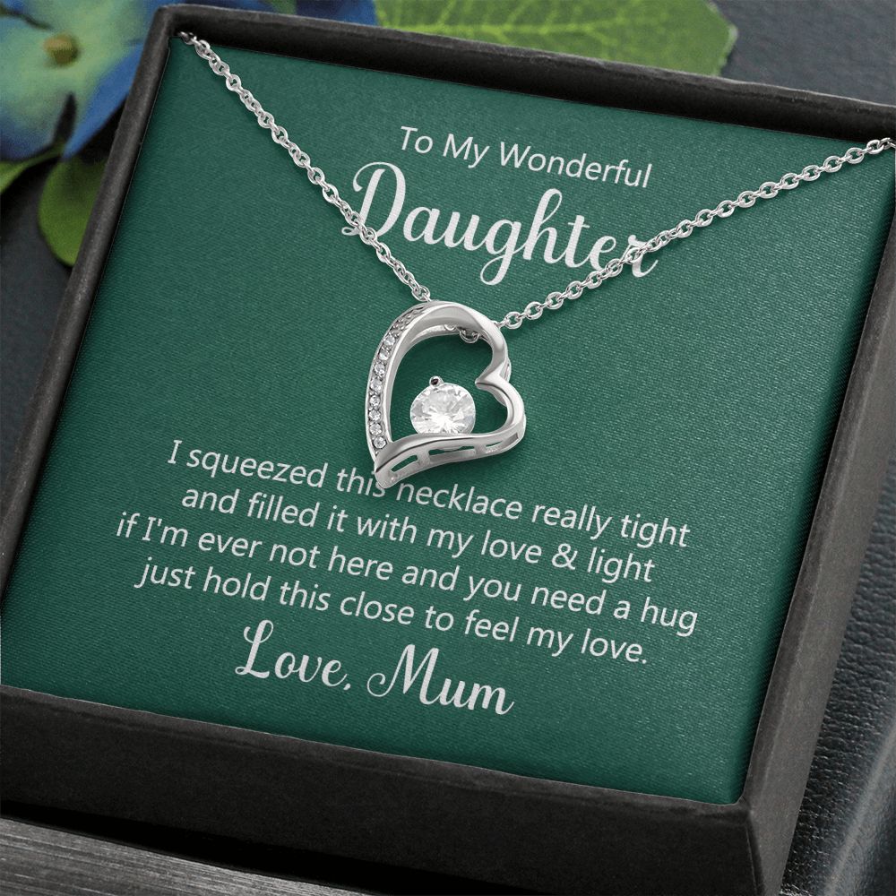 To My Wonderful Daughter, Hold This Close To Fell My Love - Forever Love Necklace - Gift for Daughter