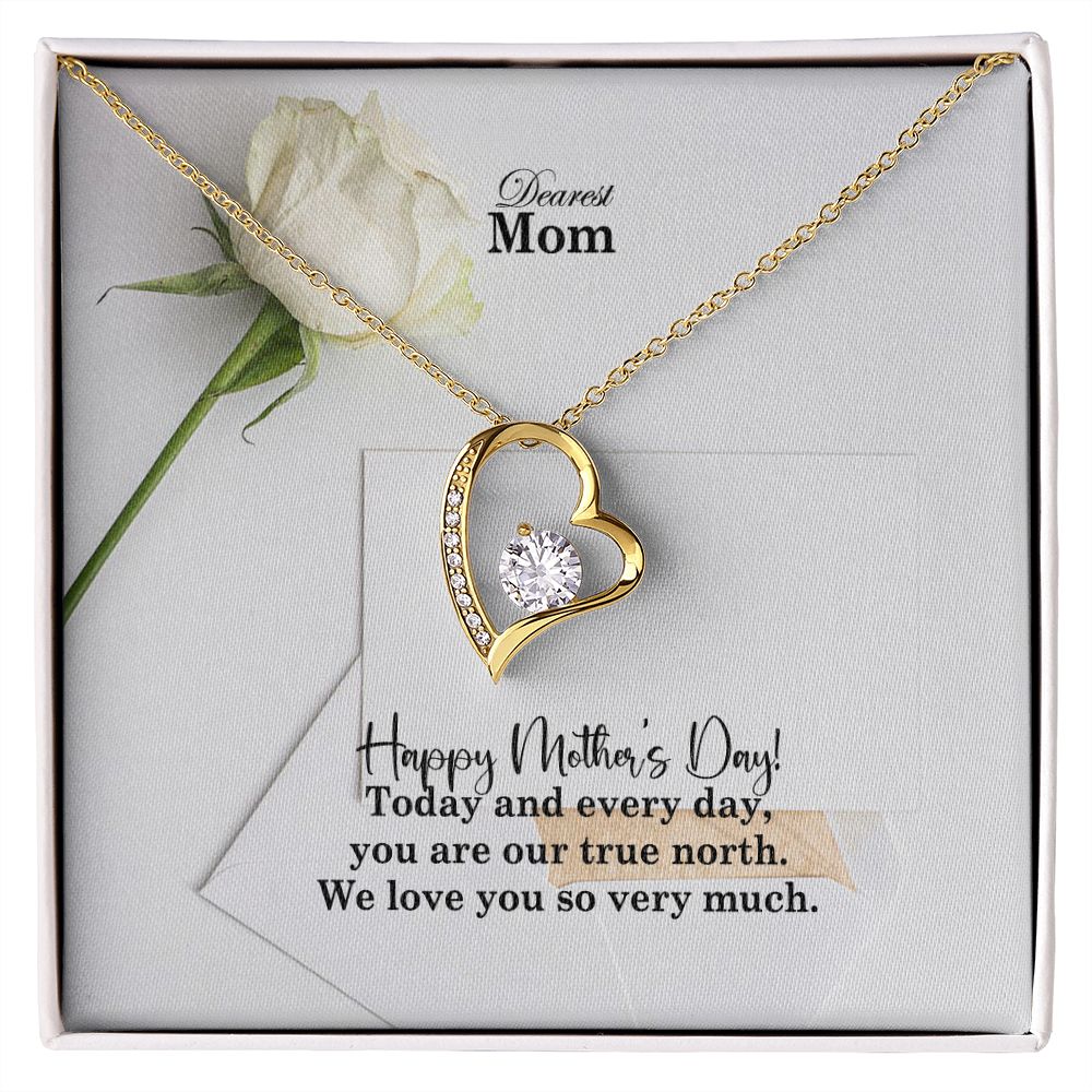 Happy Mother's Day - Today & Every Day, You Are Our True North - Forever Love Necklace - Gift for Mom