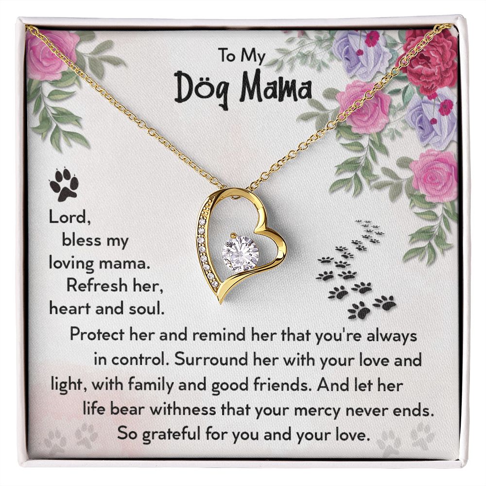 To My Dog Mama - Lord Bless My Loving Mama - Forever Love Necklace - Gift for Mama