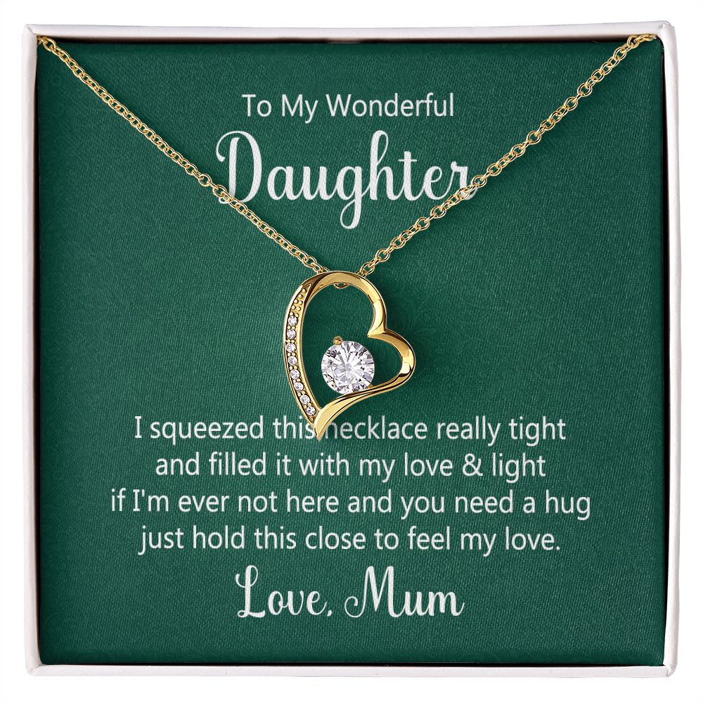 To My Wonderful Daughter, Hold This Close To Fell My Love - Forever Love Necklace - Gift for Daughter