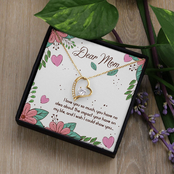 Dear Mom, I Love You So Much - Forever Love Necklace – Gift for Mom