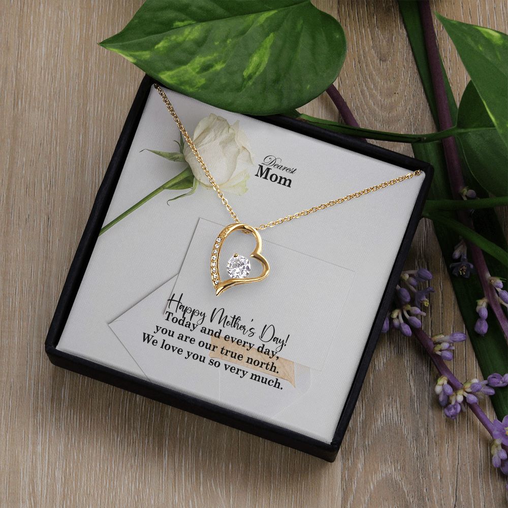 Happy Mother's Day - Today & Every Day, You Are Our True North - Forever Love Necklace - Gift for Mom