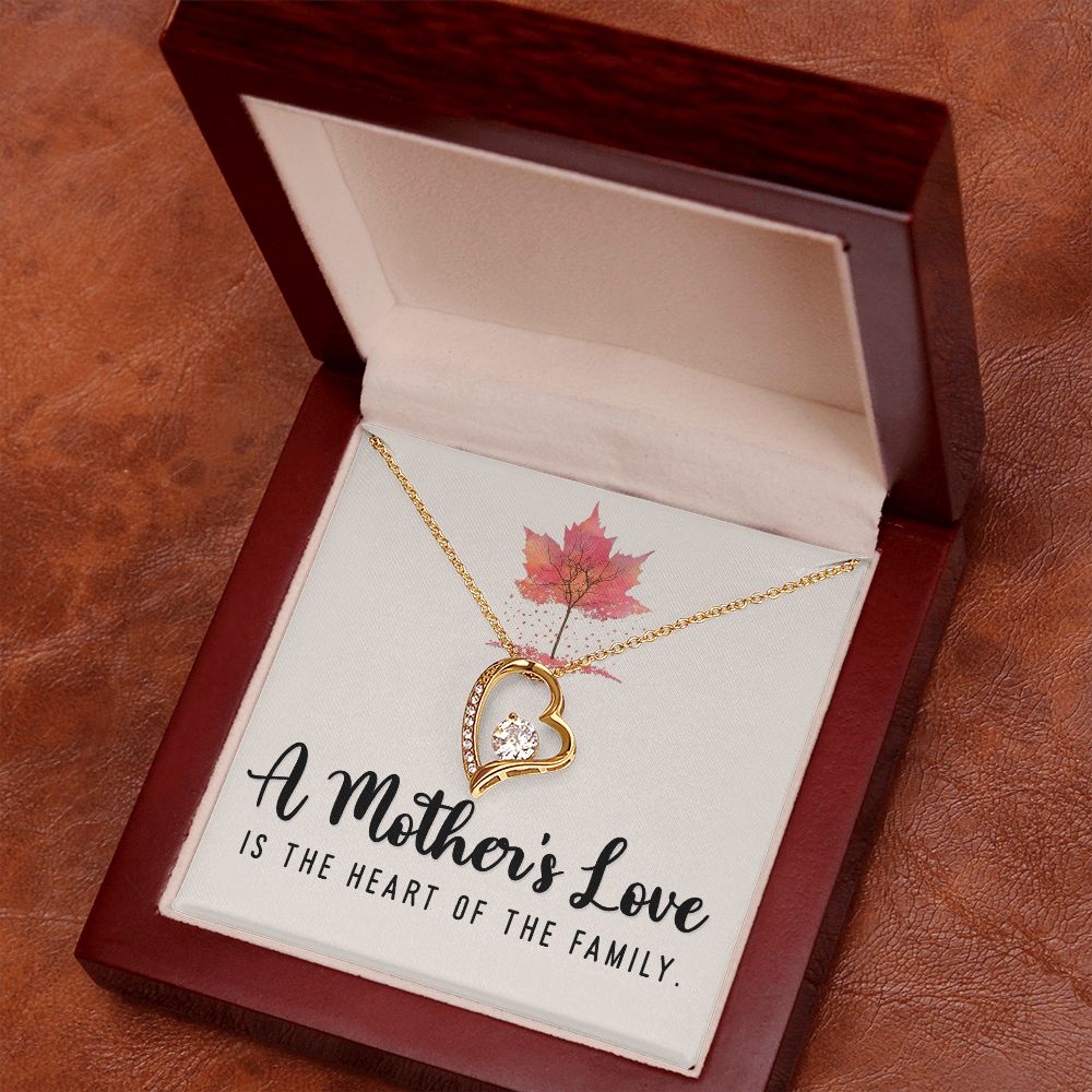 A Mother's Love, is The Heart of The Family - Forever Love Necklace - Gift for Mother