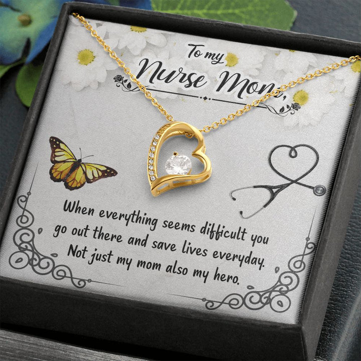 To My Nurse Mom, Not Just My Mom Also My Hero – Forever Love Necklace – Gift for Mom