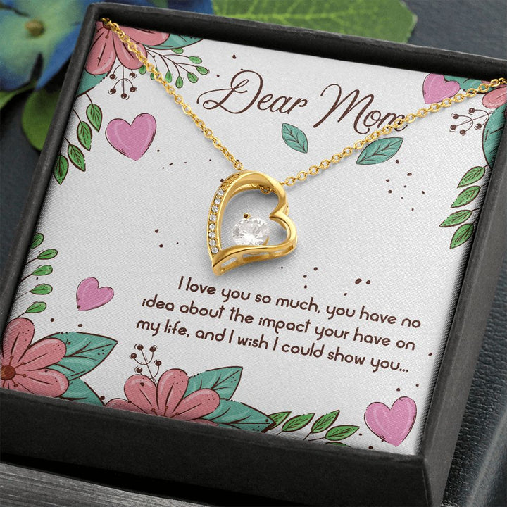 Dear Mom, I Love You So Much - Forever Love Necklace – Gift for Mom