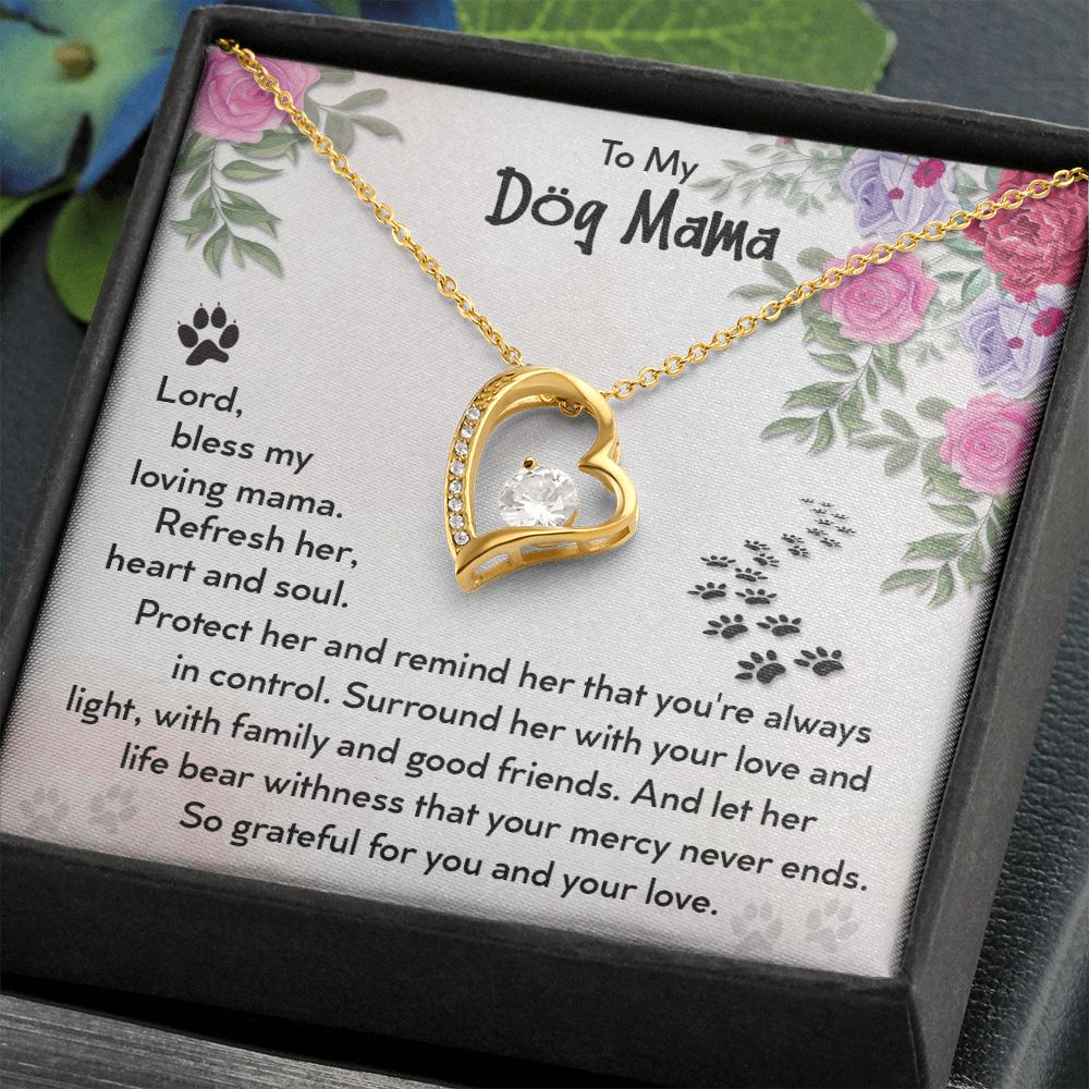 To My Dog Mama - Lord Bless My Loving Mama - Forever Love Necklace - Gift for Mama