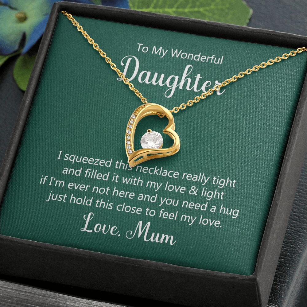 To My Wonderful Daughter, Hold This Close To Fell My Love - Forever Love Necklace - Gift for Daughter