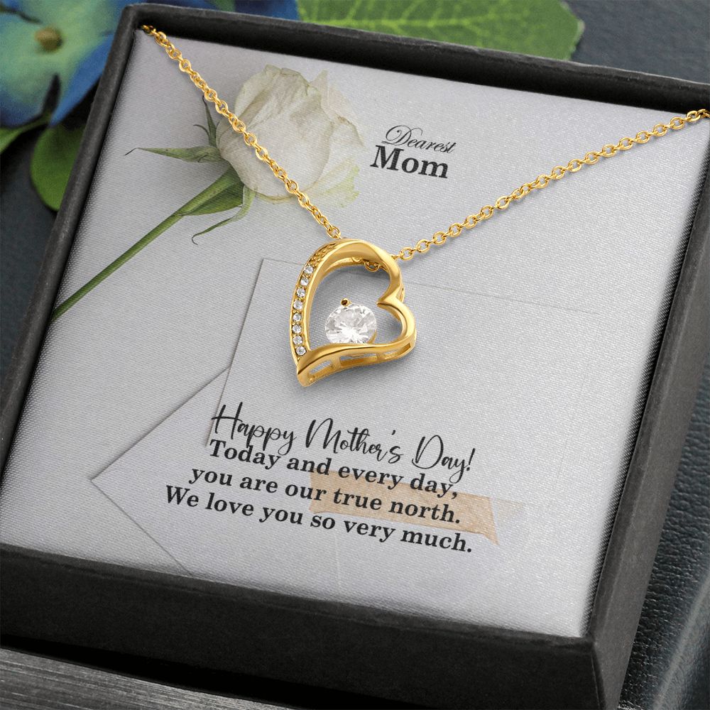 Happy Mother's Day - Today & Every Day, You Are Our True North - Forever Love Necklace - Gift for Mom