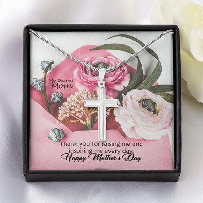 Thank You For Raising Me & Inspiring Me Every Day - Happy Mother's Day! - Cross Pendant Necklace - Gift for Mom