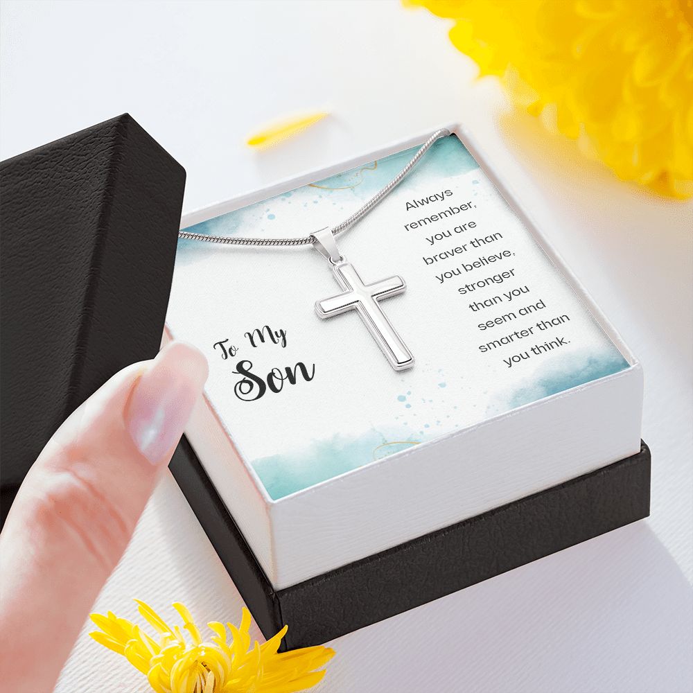 To My Son, Always Remember, You Are Braver Than You Believe - Stainless Steel Cross Necklace - Gift for Son