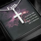 Faith Is Seeing Light With Your Heart When All Your Eyes See Is Darkness - Stainless Steel Cross Necklace - Gift for Him - Gift for Her