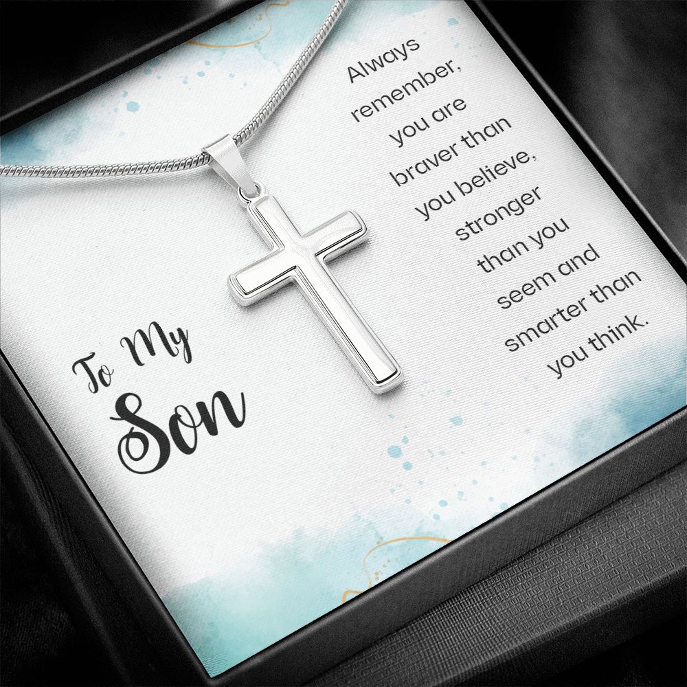 To My Son, Always Remember, You Are Braver Than You Believe - Stainless Steel Cross Necklace - Gift for Son