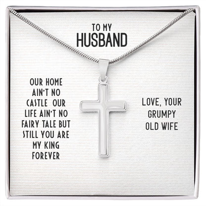 To My Husband, You Are My King Forever - Stainless Steel Cross Necklace - Gift for Husband
