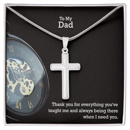To My Dad, Thank You For Everything You've Taught Me - Stainless Cross Necklace - Gift for Dad