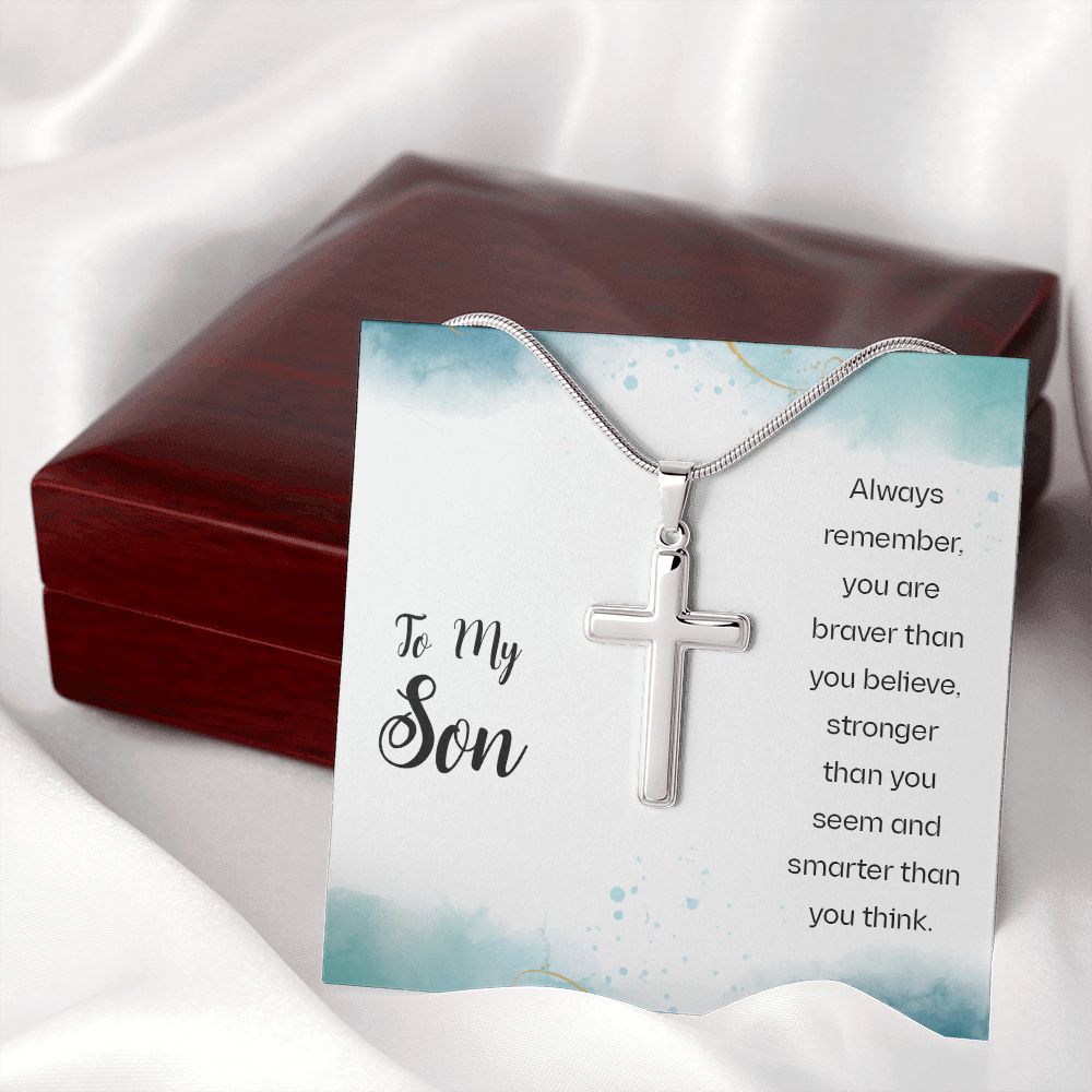 To My Son, Always Remember, You Are Braver Than You Believe - Stainless Steel Cross Necklace - Gift for Son