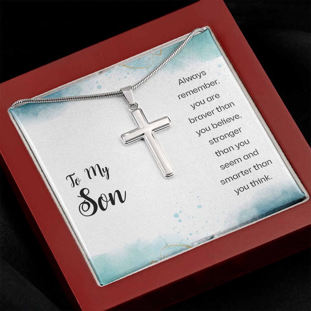 To My Son, Always Remember, You Are Braver Than You Believe - Stainless Steel Cross Necklace - Gift for Son